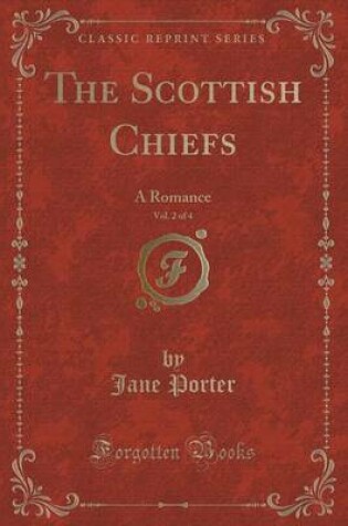 Cover of The Scottish Chiefs, Vol. 2 of 4