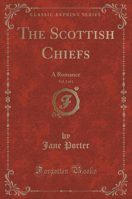 Book cover for The Scottish Chiefs, Vol. 2 of 4