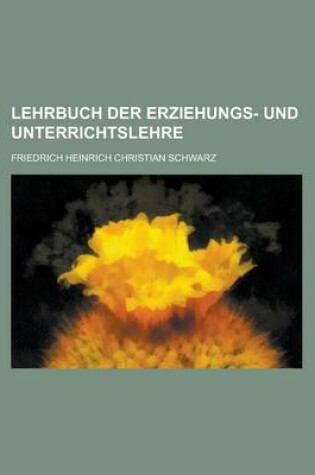 Cover of Lehrbuch Der Erziehungs- Und Unterrichtslehre