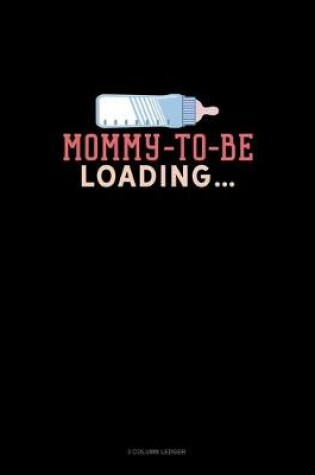 Cover of Mommy To Be Loading