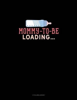 Cover of Mommy To Be Loading