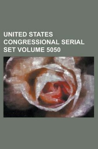 Cover of United States Congressional Serial Set Volume 5050