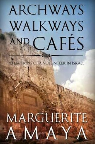 Cover of Archways Walkways and Cafes (Full Color Edition)