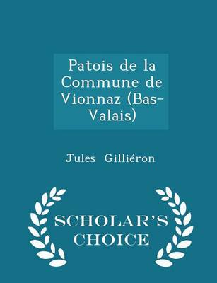 Book cover for Patois de la Commune de Vionnaz (Bas-Valais) - Scholar's Choice Edition