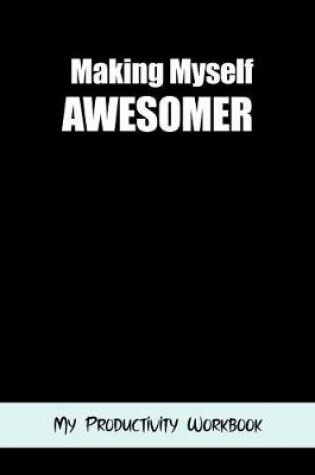 Cover of Making Myself Awesomer