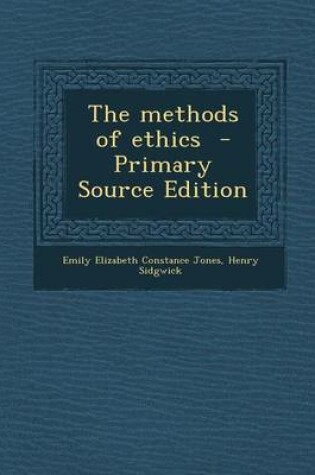 Cover of The Methods of Ethics - Primary Source Edition