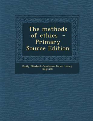 Book cover for The Methods of Ethics - Primary Source Edition