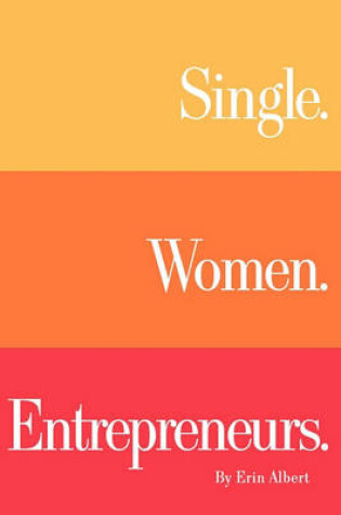 Cover of Single. Women. Entrepreneurs.