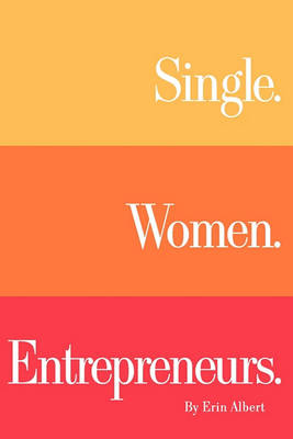 Book cover for Single. Women. Entrepreneurs.