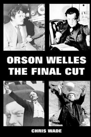 Cover of Orson Welles: The Final Cut