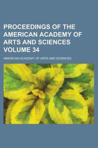 Cover of Proceedings of the American Academy of Arts and Sciences Volume 34