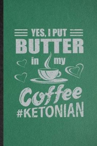 Cover of Yes I Put Butter in My Coffee Ketonian