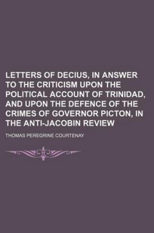 Cover of Letters of Decius, in Answer to the Criticism Upon the Political Account of Trinidad, and Upon the Defence of the Crimes of Governor Picton, in the Anti-Jacobin Review