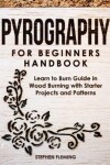 Book cover for Pyrography for Beginners Handbook