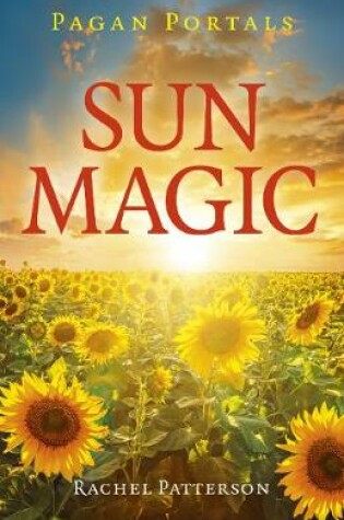Cover of Pagan Portals - Sun Magic