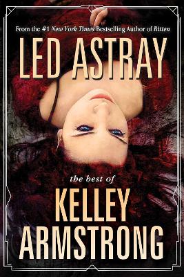 Book cover for Led Astray: The Best Of Kelley Armstong