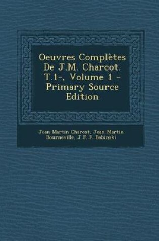 Cover of Oeuvres Completes de J.M. Charcot. T.1-, Volume 1