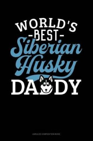 Cover of World's Best Siberian Husky Daddy