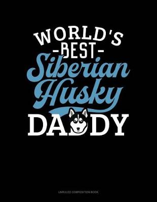 Book cover for World's Best Siberian Husky Daddy