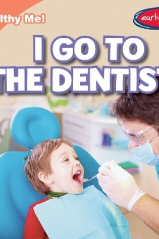 Cover of I Go to the Dentist!