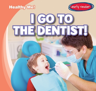 Cover of I Go to the Dentist!