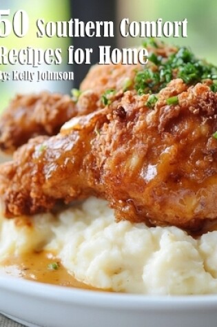 Cover of 50 Southern Comfort Recipes for Home