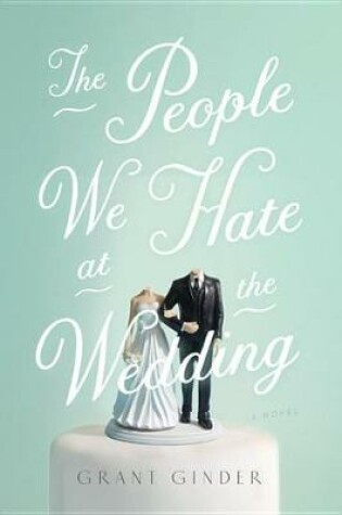 Cover of The People We Hate at the Wedding
