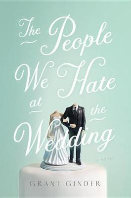 Book cover for The People We Hate at the Wedding