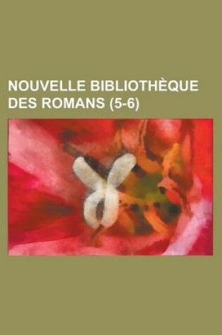 Cover of Nouvelle Bibliotheque Des Romans (5-6)