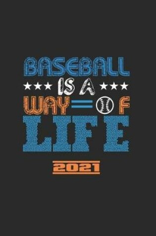 Cover of Baseball Is A Way Of Life 2021