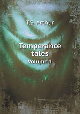 Book cover for Temperance tales Volume 1