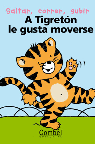 Cover of A Tigreton Le Gusta Moverse