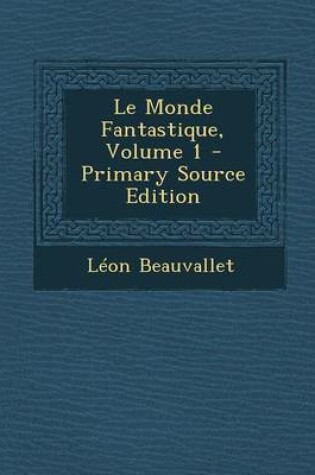 Cover of Le Monde Fantastique, Volume 1
