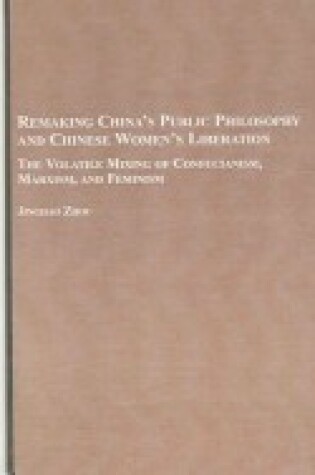 Cover of Remaking China's Public Philosophy and Chinese Women's Liberation