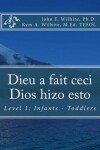 Book cover for Dieu a fait ceci / Dios hizo esto