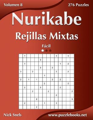 Cover of Nurikabe Rejillas Mixtas - Fácil - Volumen 8 - 276 Puzzles