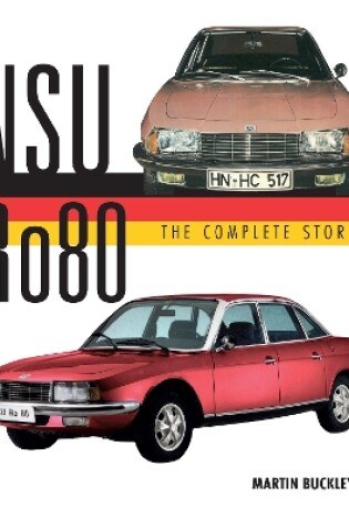Cover of NSU Ro80 - The Complete Story