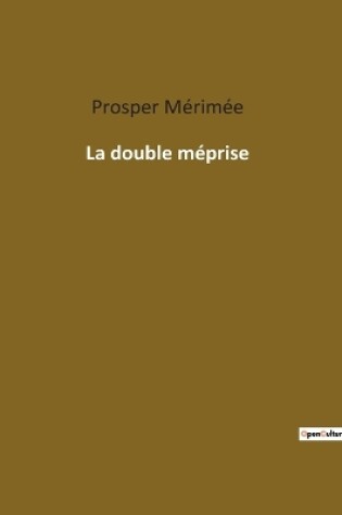 Cover of La double méprise
