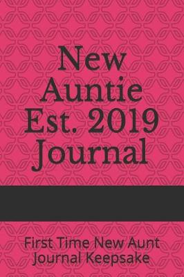 Book cover for New Auntie Est. 2019 Journal