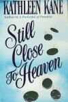 Book cover for Still Close to Heaven