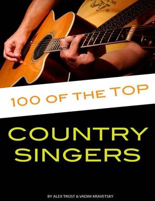 Book cover for 100 of the Top Country Singers