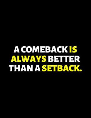 Book cover for A Comeback Is Always Better Than A Setback