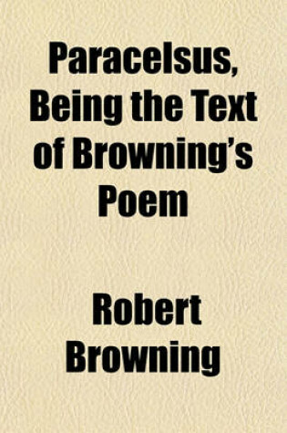 Cover of Paracelsus, Being the Text of Browning's Poem