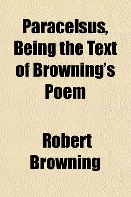 Book cover for Paracelsus, Being the Text of Browning's Poem