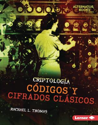 Cover of Códigos Y Cifrados Clásicos (Classic Codes and Ciphers)