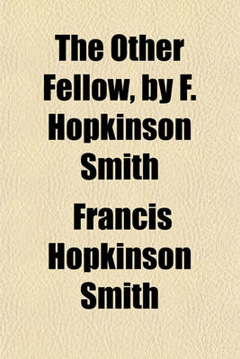 Book cover for The Other Fellow, by F. Hopkinson Smith