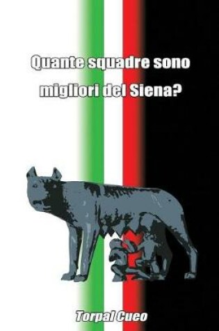 Cover of Quante Squadre Sono Migliori del Siena?