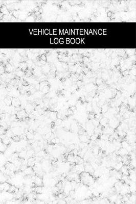 Book cover for Vehicle Maintenance Log Book