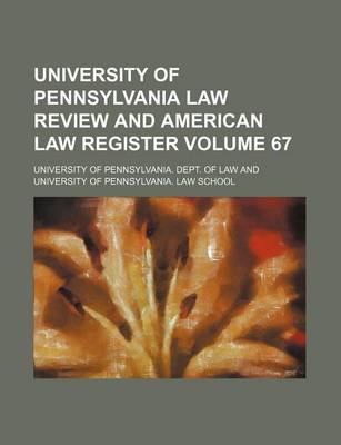 Book cover for University of Pennsylvania Law Review and American Law Register Volume 67