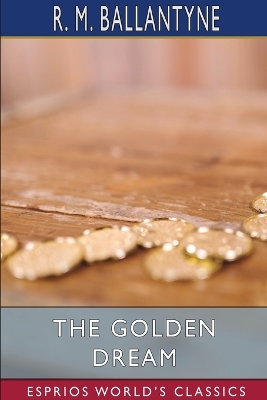 Book cover for The Golden Dream (Esprios Classics)